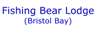 Fishing Bear Lodge  (Bristol Bay)